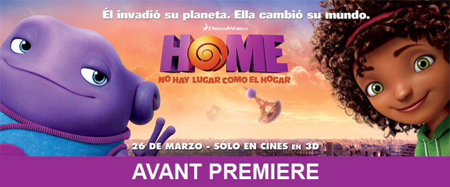 Avant premiere HOME: NO HAY LUGAR COMO EL HOGAR