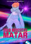 Solo necesitas matar