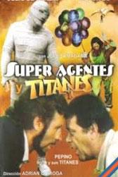 Superagentes y titanes