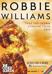 Robbie Williams Take The Crown Stadium  Tour 2013