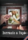 Borrando a papá