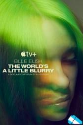 Billie Eilish: The World's a little blurry