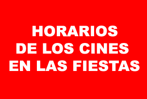 Horarios de los cines en las fiestas