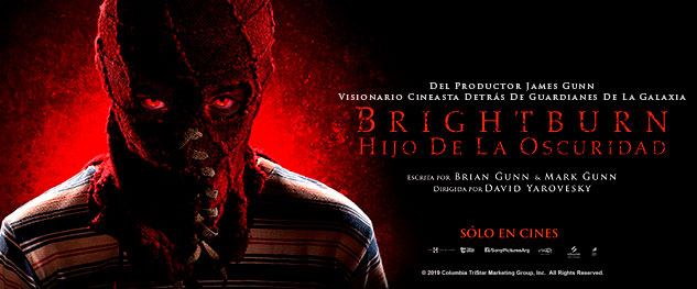 Avant premiere BRIGHTBURN: HIJO DE LA OSCURIDAD